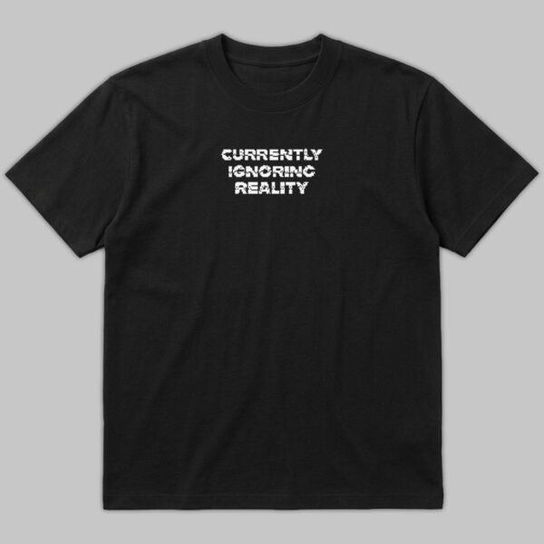 Ignoring Reality